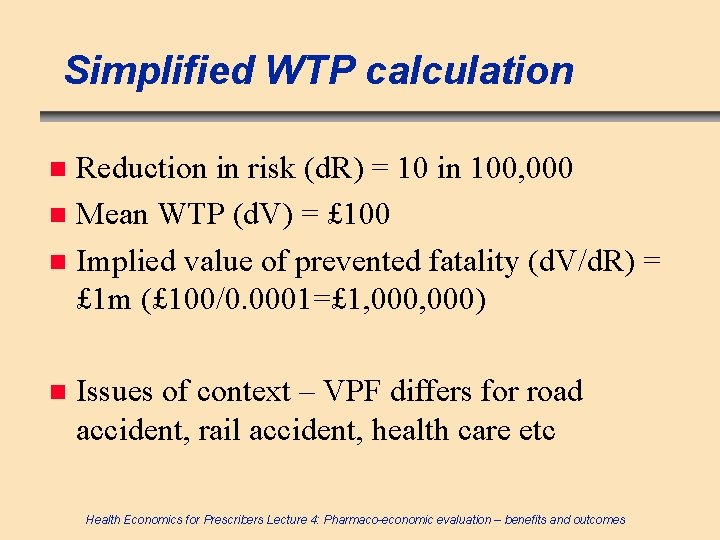 Simplified WTP calculation Reduction in risk (d. R) = 10 in 100, 000 n