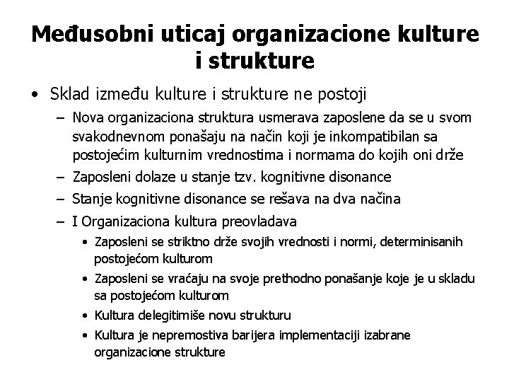 Međusobni uticaj organizacione kulture i strukture • Sklad između kulture i strukture ne postoji