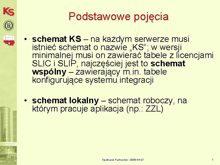 Podstawowe pojęcia • schemat KS – na każdym serwerze musi istnieć schemat o nazwie