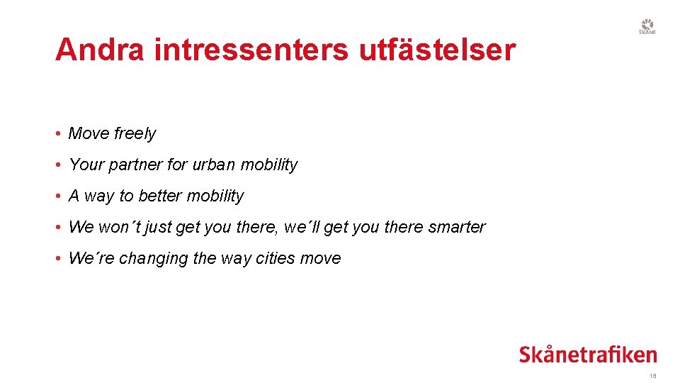 Andra intressenters utfästelser • Move freely • Your partner for urban mobility • A