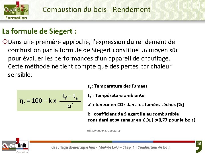 Combustion du bois - Rendement La formule de Siegert : ¡Dans une première approche,