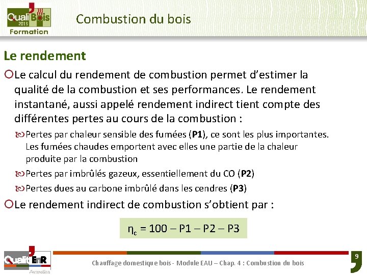 Combustion du bois Le rendement ¡Le calcul du rendement de combustion permet d’estimer la