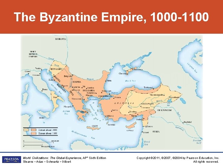 The Byzantine Empire, 1000 -1100 World Civilizations: The Global Experience, AP* Sixth Edition Stearns The Byzantine Empire, 1000 -1100 World Civilizations: The Global Experience, AP* Sixth Edition Stearns