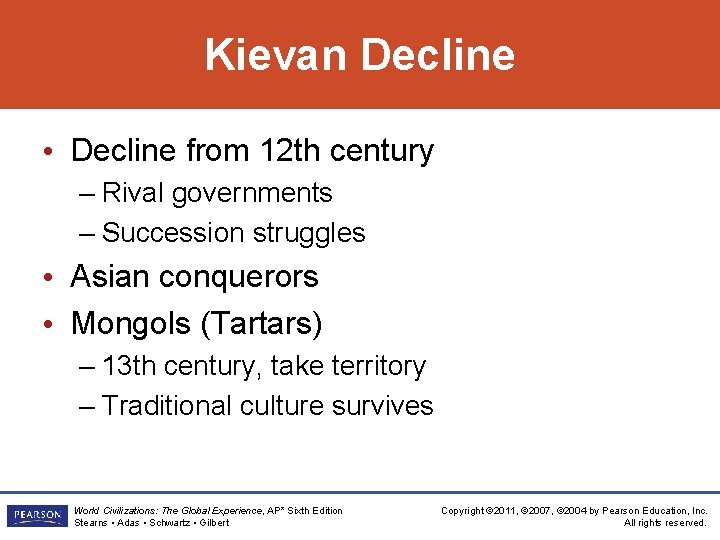 Kievan Decline • Decline from 12 th century – Rival governments – Succession struggles Kievan Decline • Decline from 12 th century – Rival governments – Succession struggles
