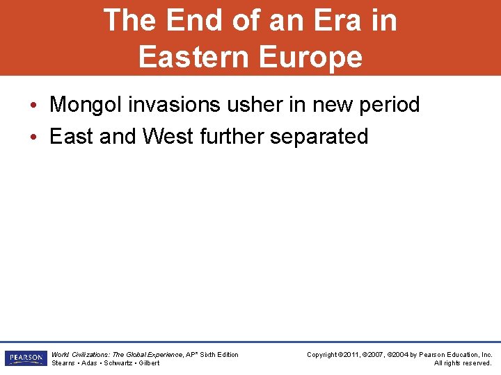The End of an Era in Eastern Europe • Mongol invasions usher in new The End of an Era in Eastern Europe • Mongol invasions usher in new