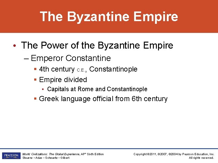 The Byzantine Empire • The Power of the Byzantine Empire – Emperor Constantine § The Byzantine Empire • The Power of the Byzantine Empire – Emperor Constantine §