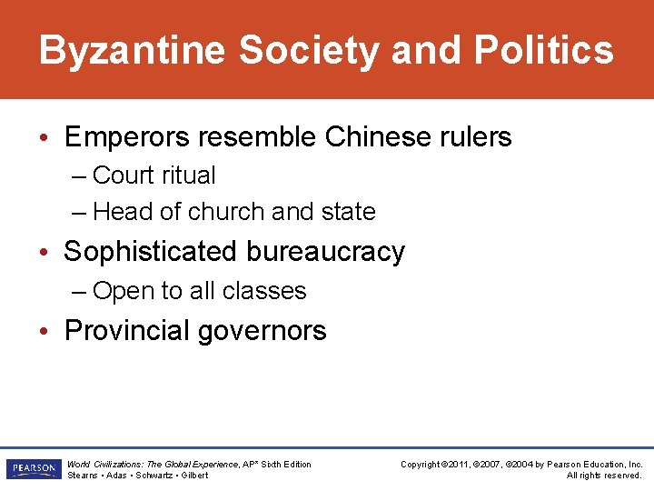 Byzantine Society and Politics • Emperors resemble Chinese rulers – Court ritual – Head Byzantine Society and Politics • Emperors resemble Chinese rulers – Court ritual – Head