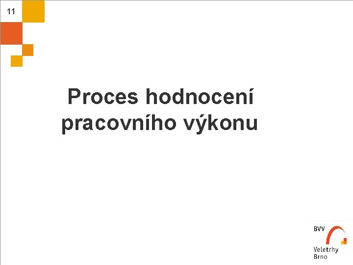 11 Proces hodnocení pracovního výkonu 