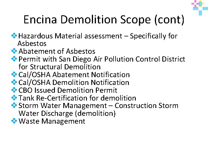 Encina Demolition Scope (cont) v. Hazardous Material assessment – Specifically for Asbestos v Abatement