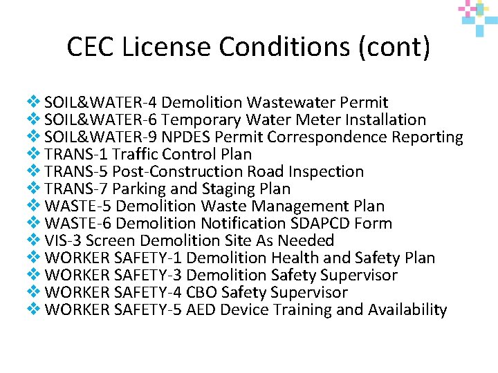 CEC License Conditions (cont) v SOIL&WATER-4 Demolition Wastewater Permit v SOIL&WATER-6 Temporary Water Meter