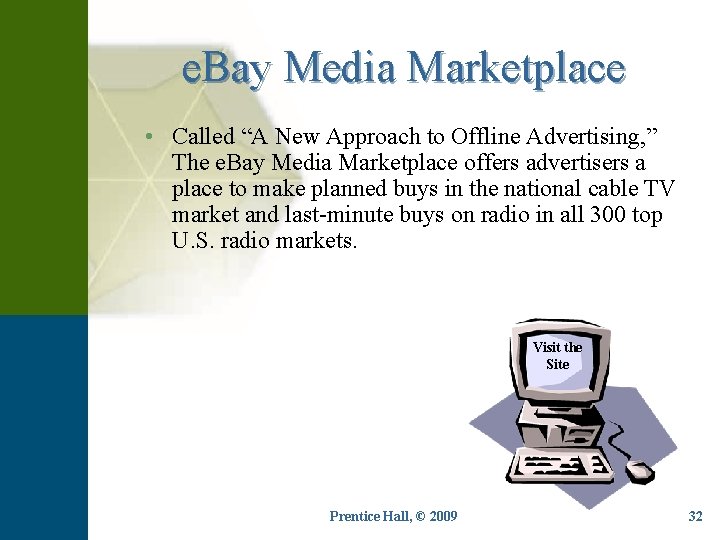 e. Bay Media Marketplace • Called “A New Approach to Offline Advertising, ” The