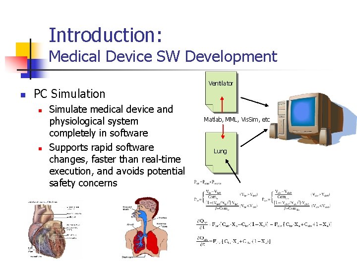 Introduction: Medical Device SW Development n PC Simulation n n Simulate medical device and