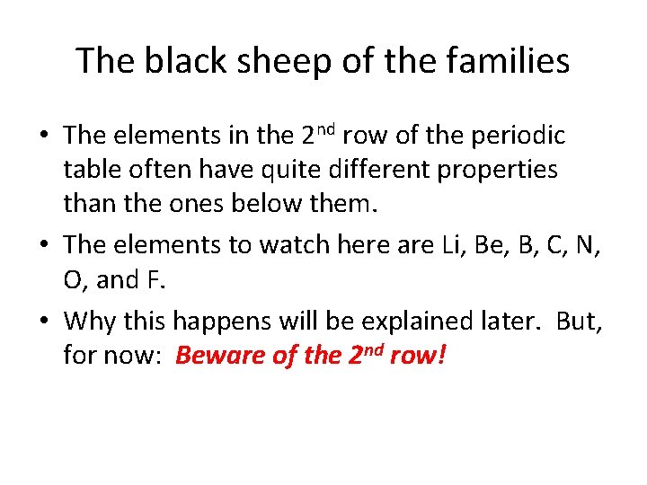 The black sheep of the families • The elements in the 2 nd row