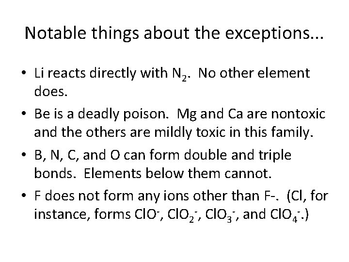 Notable things about the exceptions. . . • Li reacts directly with N 2.
