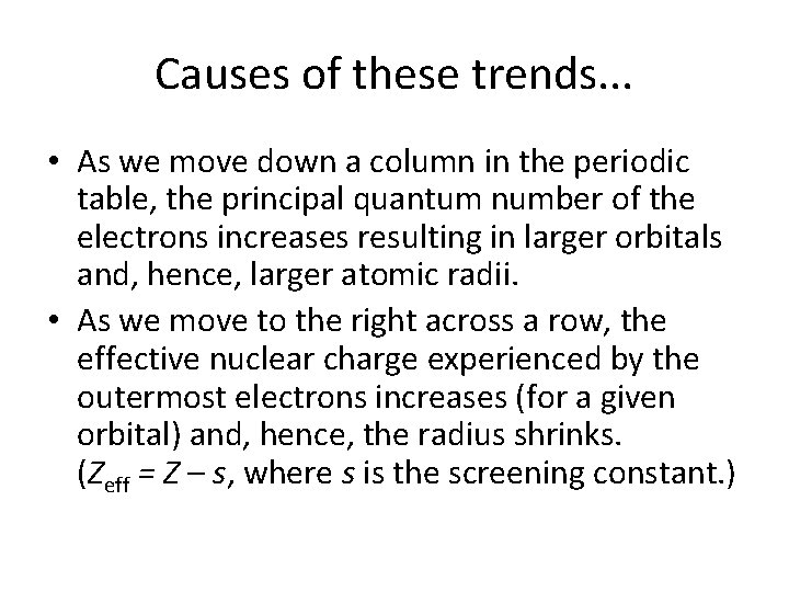 Causes of these trends. . . • As we move down a column in