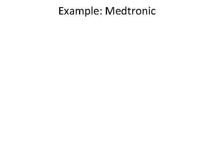 Example: Medtronic 