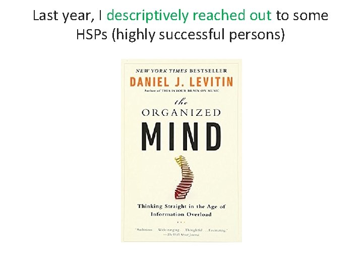 Last year, I descriptively reached out to some HSPs (highly successful persons) 