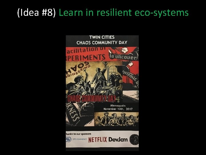 (Idea #8) Learn in resilient eco-systems 