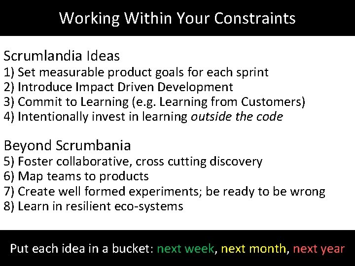 Working Within Your Constraints Scrumlandia Ideas 1) Set measurable product goals for each sprint