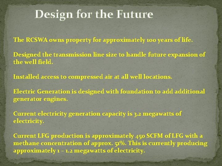 Design for the Future The RCSWA owns property for approximately 100 years of life.