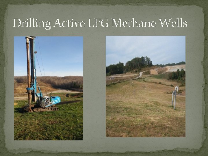 Drilling Active LFG Methane Wells 