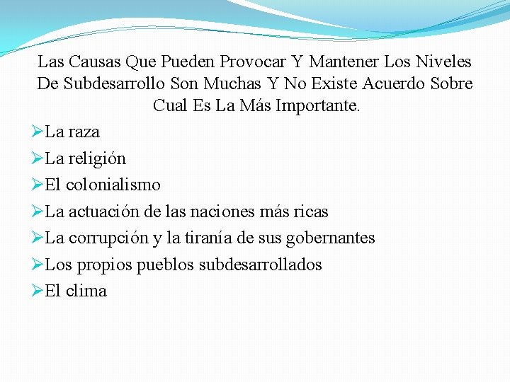 Las Causas Que Pueden Provocar Y Mantener Los Niveles De Subdesarrollo Son Muchas Y