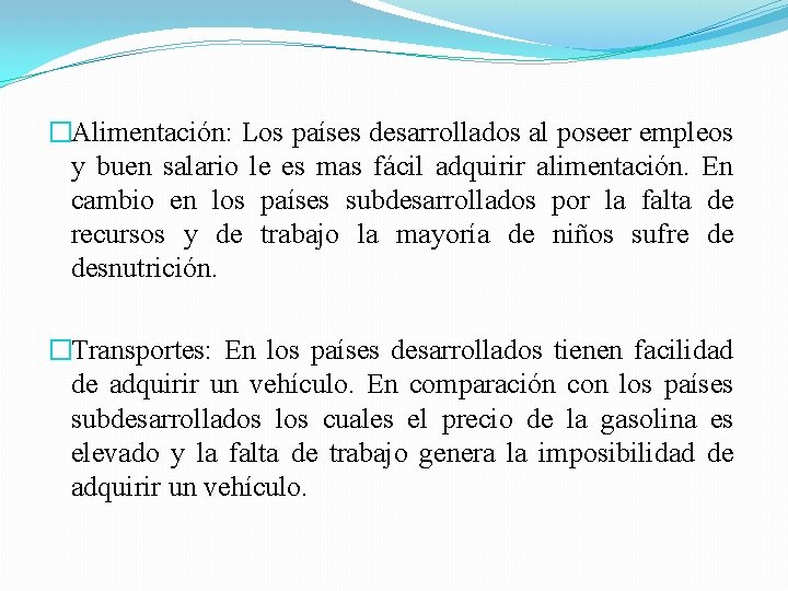 �Alimentación: Los países desarrollados al poseer empleos y buen salario le es mas fácil