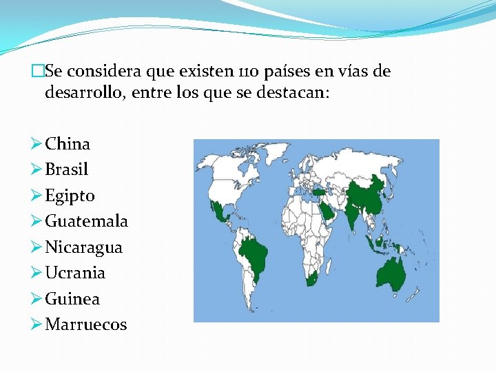 �Se considera que existen 110 países en vías de desarrollo, entre los que se