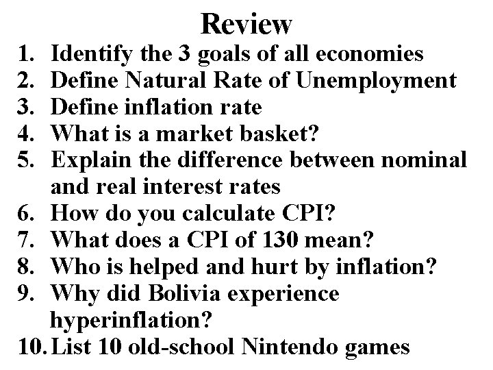 1. 2. 3. 4. 5. Review Identify the 3 goals of all economies Define