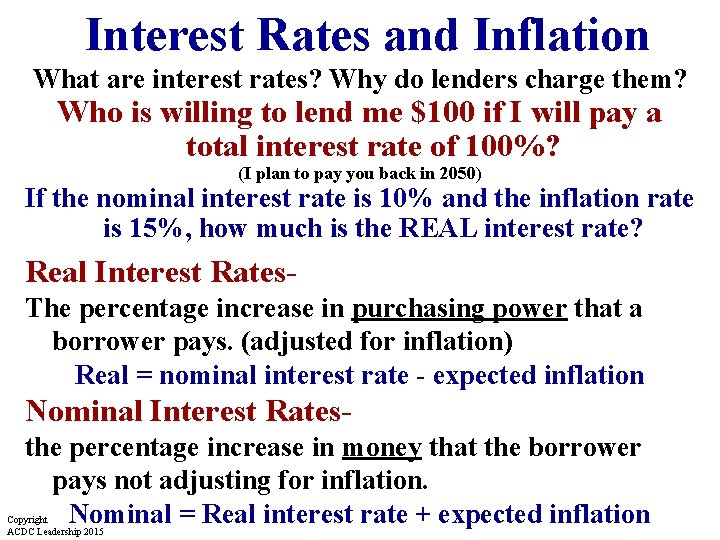 Interest Rates and Inflation What are interest rates? Why do lenders charge them? Who