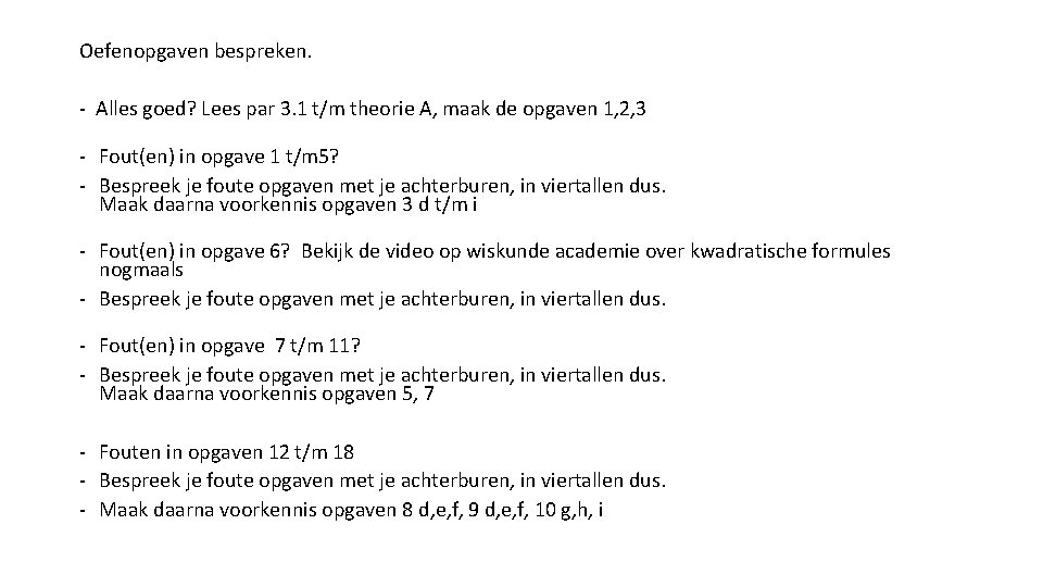 Oefenopgaven bespreken. - Alles goed? Lees par 3. 1 t/m theorie A, maak de