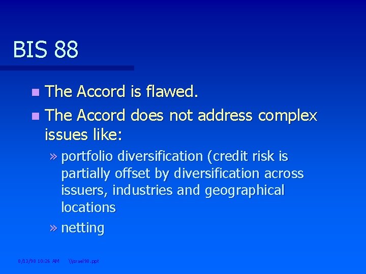 BIS 88 The Accord is flawed. n The Accord does not address complex issues