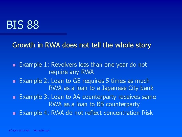 BIS 88 Growth in RWA does not tell the whole story n n Example