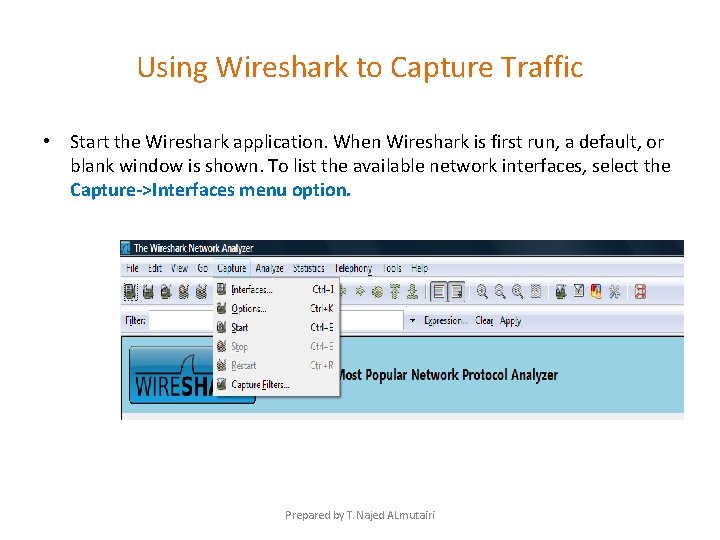 Using Wireshark to Capture Traffic • Start the Wireshark application. When Wireshark is first