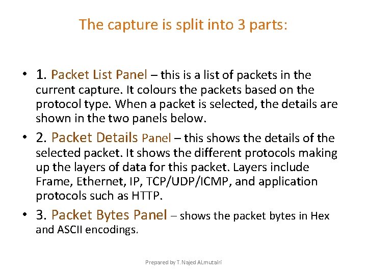 The capture is split into 3 parts: • 1. Packet List Panel – this The capture is split into 3 parts: • 1. Packet List Panel – this