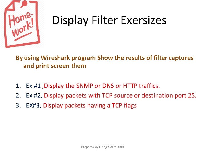 Display Filter Exersizes By using Wireshark program Show the results of filter captures and