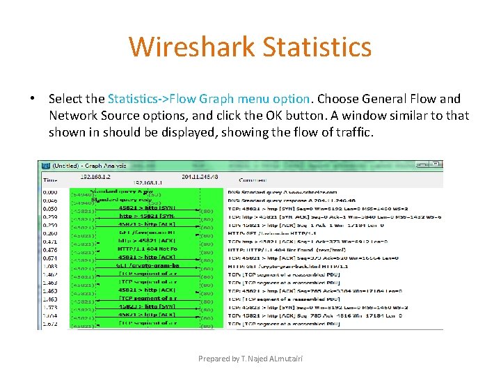 Wireshark Statistics • Select the Statistics->Flow Graph menu option. Choose General Flow and Network