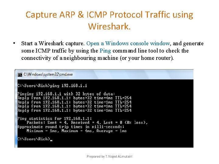 Capture ARP & ICMP Protocol Traffic using Wireshark. • Start a Wireshark capture. Open