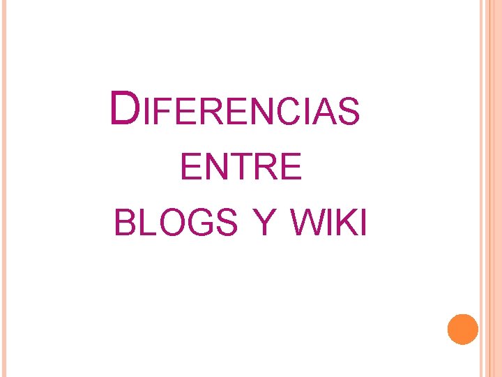 DIFERENCIAS ENTRE BLOGS Y WIKI 