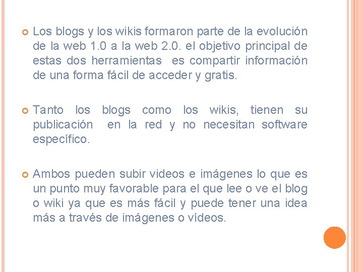  Los blogs y los wikis formaron parte de la evolución de la web