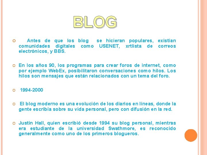 BLOG Antes de que los blog se hicieran populares, existían comunidades digitales como USENET,