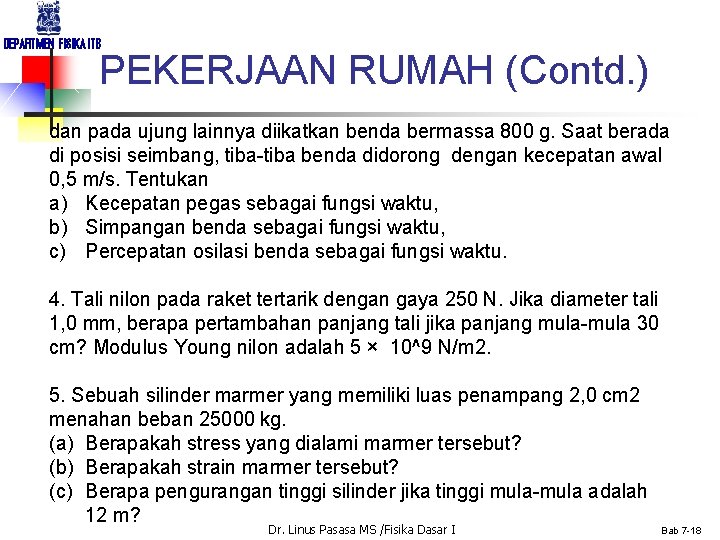 DEPARTMEN FISIKA ITB PEKERJAAN RUMAH (Contd. ) dan pada ujung lainnya diikatkan benda bermassa