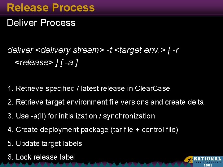 Release Process Deliver Process deliver <delivery stream> -t <target env. > [ -r <release>