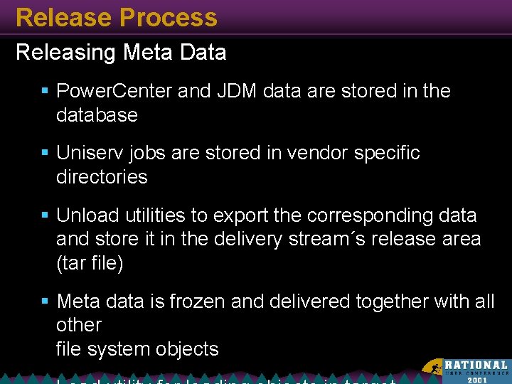 Release Process Releasing Meta Data § Power. Center and JDM data are stored in