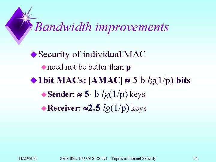 Bandwidth improvements u Security u need of individual MAC not be better than p