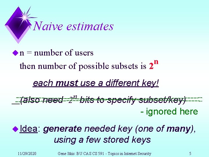 Naive estimates un = number of users n then number of possible subsets is