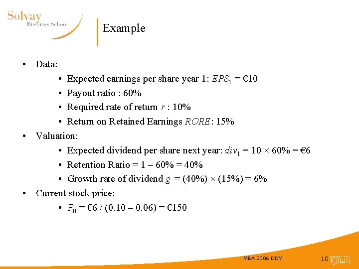 Example • Data: • Expected earnings per share year 1: EPS 1 = €