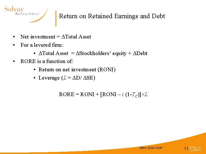 Return on Retained Earnings and Debt • Net investment = Total Asset • For
