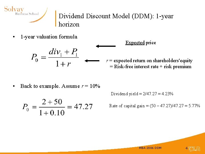 Dividend Discount Model (DDM): 1 -year horizon • 1 -year valuation formula Expected price