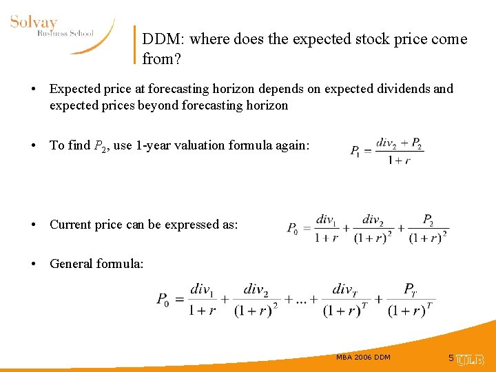 DDM: where does the expected stock price come from? • Expected price at forecasting